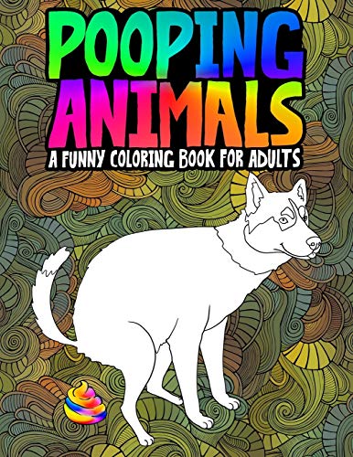 Book Cover Pooping Animals: A Funny Coloring Book for Adults