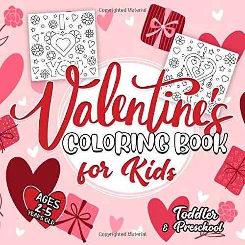 Book Cover Valentine's Day Coloring Book for Kids Ages 2-5: A Collection of Fun and Easy Happy Valentine's Day Quotes, Animals, Flowers, I Love You Coloring Pages for Kids, Toddlers and Preschool