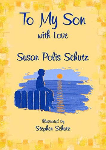 Book Cover To My Son with Love by Susan Polis Schutz, A Sentimental and Inspiring Gift Book for a Son's Birthday, Graduation, Christmas, or Just to Say 