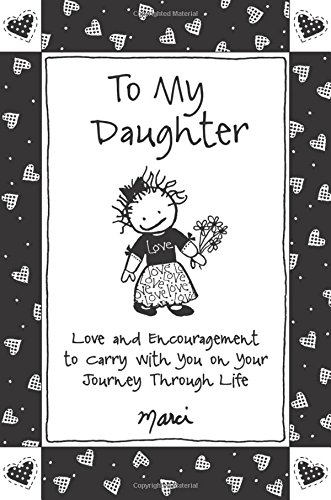 Book Cover To My Daughter: Love and Encouragement to Carry with You on Your Journey Through Life