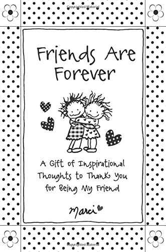 Book Cover Friends Are Forever: A Gift of Inspirational Thoughts to Thank You for Being My Friend