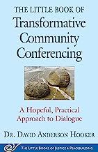 Book Cover The Little Book of Transformative Community Conferencing: A Hopeful, Practical Approach to Dialogue (Justice and Peacebuilding)