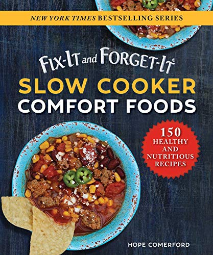 Book Cover Fix-It and Forget-It Slow Cooker Comfort Foods: 150 Healthy and Nutritious Recipes