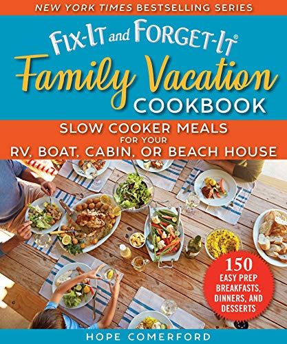 Book Cover Fix-It and Forget-It Family Vacation Cookbook: Slow Cooker Meals for Your Rv, Boat, Cabin, or Beach House (Fix-It and Enjoy-It!)