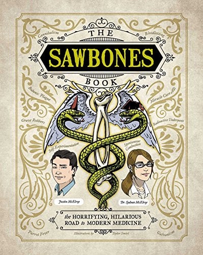 Book Cover The Sawbones Book: The Hilarious, Horrifying Road to Modern Medicine