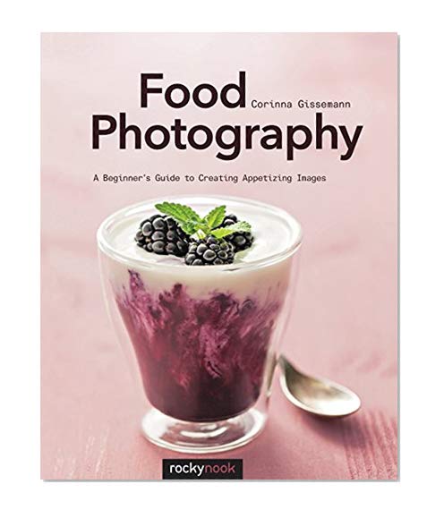 Book Cover Food Photography: A Beginner’s Guide to Creating Appetizing Images