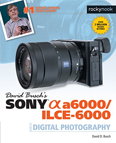 Book Cover David Buschâ€™s Sony Alpha a6000/ILCE-6000 Guide to Digital Photography (The David Busch Camera Guide Series)