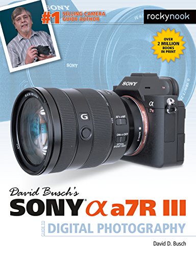 Book Cover David Busch's Sony Alpha a7R III Guide to Digital Photography (The David Busch Camera Guide Series)