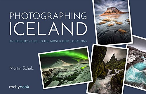 Book Cover Photographing Iceland: An Insider's Guide to the Most Iconic Locations
