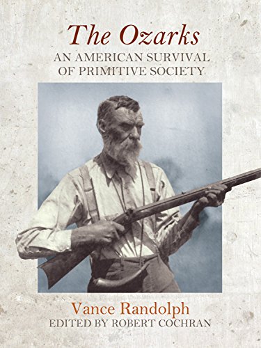 Book Cover The Ozarks: An American Survival of Primitive Society (Chronicles of the Ozarks)