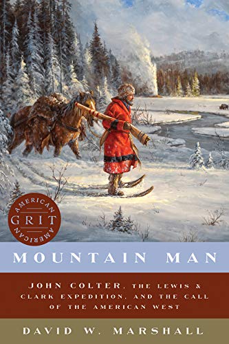Book Cover Mountain Man: John Colter, the Lewis & Clark Expedition, and the Call of the American West: 0 (American Grit)