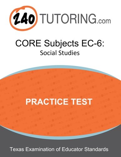 Book Cover TExES CORE Subjects EC-6: Social Studies: A practice test for the Social Studies subtest of the TExES CORE Subjects EC-6