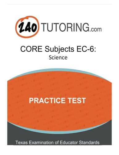 Book Cover TExES CORE Subjects EC-6: Science Practice Test: A practice test for the science subtest of the CORE Subjects EC-6