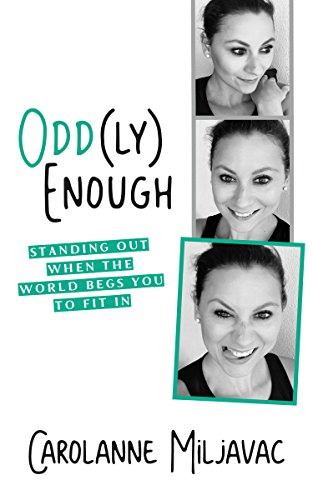 Book Cover Odd(ly) Enough: Standing Out When the World Begs You To Fit In