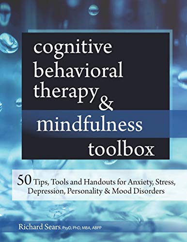 Book Cover Cognitive Behavioral Therapy & Mindfulness Toolbox: 50 Tips, Tools and Handouts for Anxiety, Stress, Depression, Personality and Mood Disorders