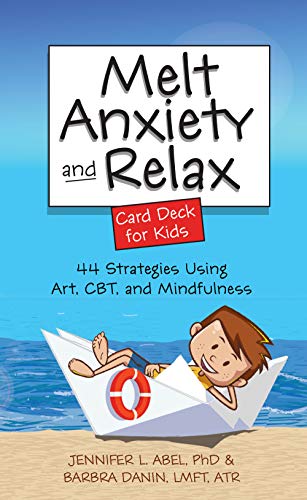 Book Cover Melt Anxiety and Relax Card Deck for Kids: 44 Strategies Using Art, CBT and Mindfulness