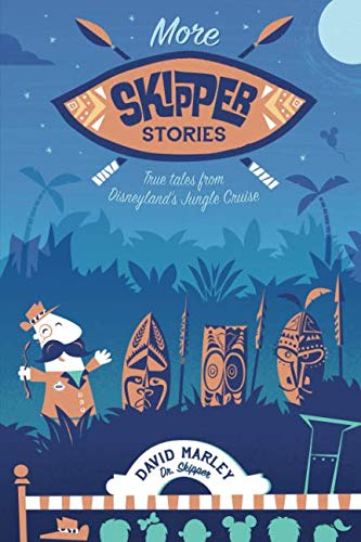Book Cover More Skipper Stories: True Tales from Disneyland's Jungle Cruise
