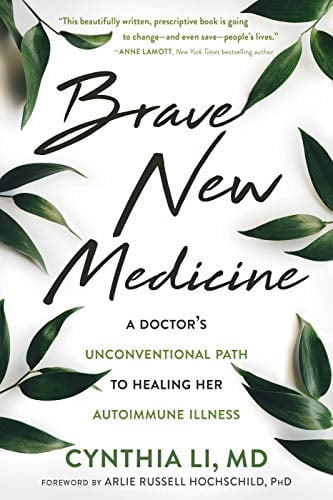 Book Cover Brave New Medicine: A Doctorâ€™s Unconventional Path to Healing Her Autoimmune Illness