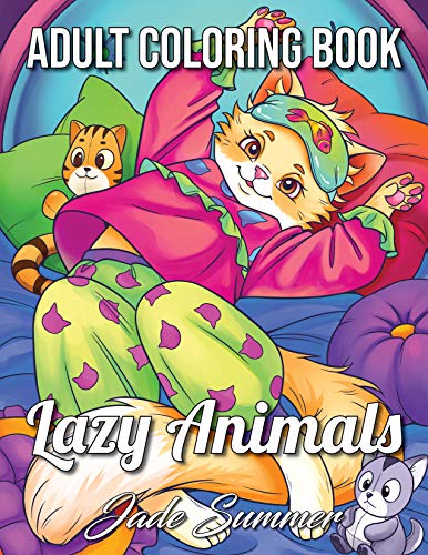 Book Cover Lazy Animals: An Adult Coloring Book with Funny Animals, Hilarious Scenes, and Relaxing Designs for Animal Lovers
