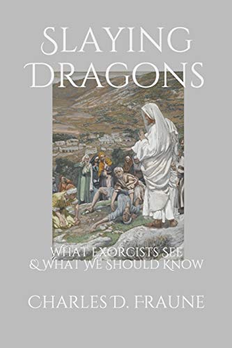 Book Cover Slaying Dragons: What Exorcists See & What We Should Know