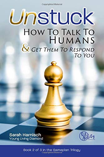Book Cover Unstuck: How To Talk To Humans & Get Them To Respond To You (Gameplan)