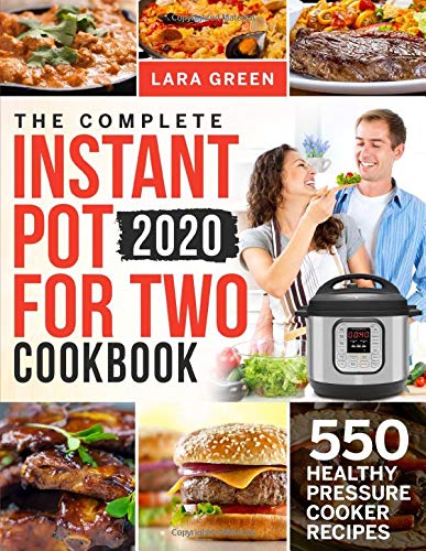 Book Cover The Complete Instant Pot For Two Cookbook: 550 Healthy Pressure Cooker Recipes