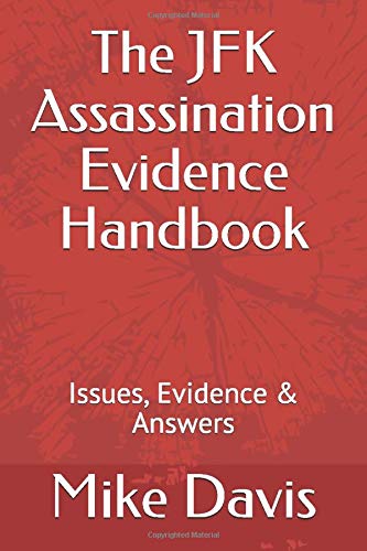 Book Cover The JFK Assassination Evidence Handbook: Issues, Evidence & Answers
