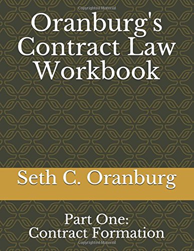 Book Cover Oranburg's Contracts Law Workbook: Part One: Contract Formation (Oranburg's Contracts Law Workbooks)