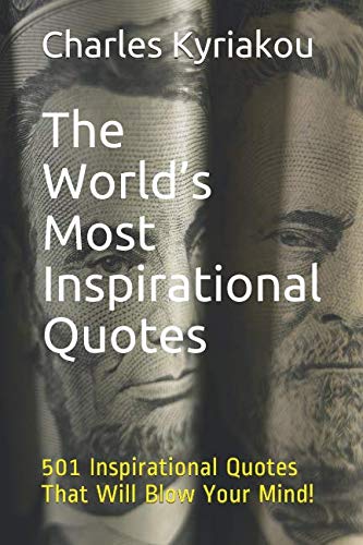Book Cover The World’s Most Inspirational Quotes (Illustrated Edition): 501 Quotes That Will Blow Your Mind!
