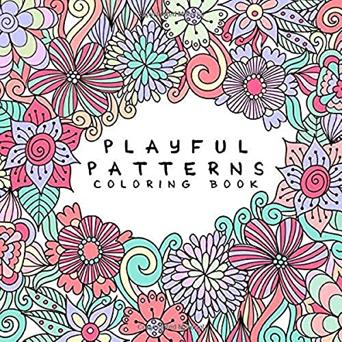Book Cover Playful Patterns Coloring Book: For Kids Ages 6-8, 9-12
