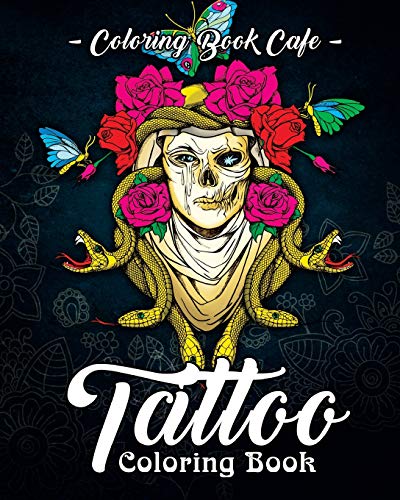 Book Cover Tattoo Coloring Book: A Coloring Book for Adults Featuring Wild, Amazing and Crazy Tattoo Designs for Stress Relief and Relaxation