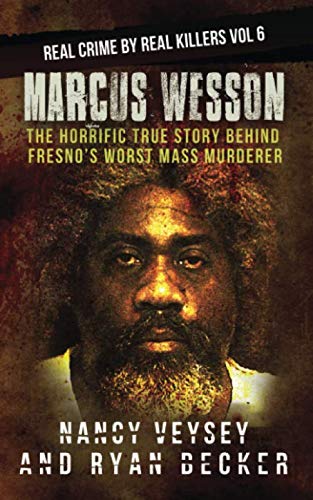 Book Cover Marcus Wesson: The Horrific True Story  Behind Fresno?s Worst Mass Murderer (Real Crime By Real Killers)