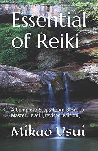 Book Cover Essential of Reiki: A Complete Steps From Basic to Master Level (revised edition)