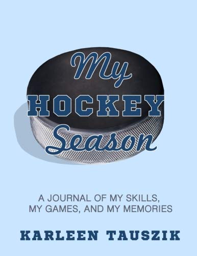 Book Cover My Hockey Season: A journal of my skills,  my games, and my memories