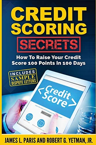 Book Cover Credit Scoring Secrets: How To Raise Your Credit Score 100 Points In 100 Days