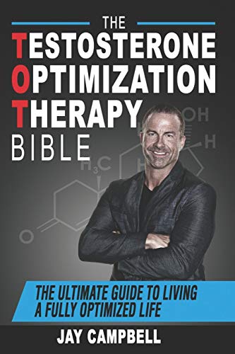 Book Cover The Testosterone Optimization Therapy Bible: The Ultimate Guide to Living a Fully Optimized Life
