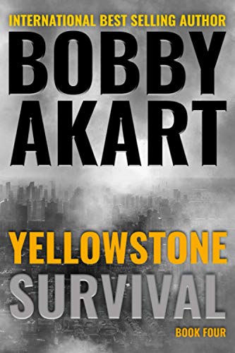 Book Cover Yellowstone: Survival: A Post-Apocalyptic Survival Thriller (The Yellowstone Series)