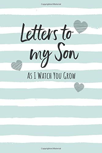 Book Cover Letters To My Son: Keepsake Journal to Write In, Lined Notebook, Advice from Dads Moms to Boy, Parents Gift Idea, Blank Book, 6
