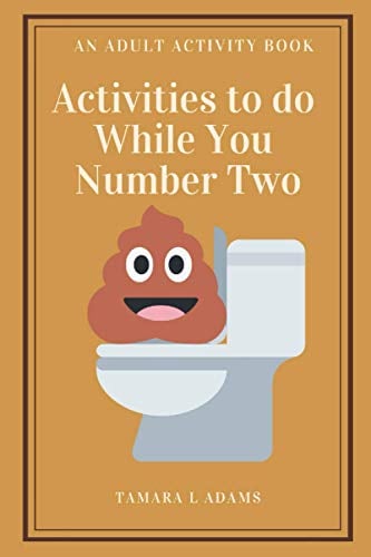 Book Cover Activities to do While You Number Two: An Adult Activity Book