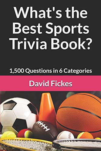 Book Cover What's the Best Sports Trivia Book?: 1,500 Questions in 6 Categories: 3 (What's the Best Trivia?)