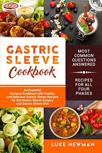 Book Cover Gastric Sleeve Cookbook: An Essential Bariatric Cookbook with Healthy and Delicious Gastric Sleeve Recipes for the Gastric Sleeve Surgery and Gastric Sleeve Diet