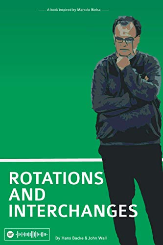 Book Cover Rotations and Interchanges: A book inspired by Marcelo Bielsa