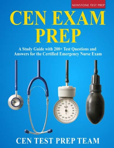 Book Cover CEN Exam Prep: A Study Guide with 200+ Test Questions and Answers for the Certified Emergency Nurse Exam