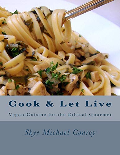 Book Cover Cook and Let Live: More Vegan Cuisine for the Ethical Gourmet