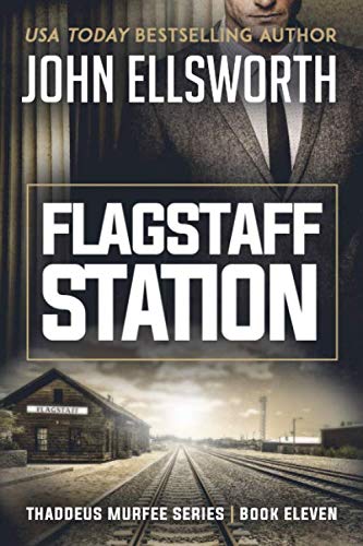 Book Cover Flagstaff Station (Thaddeus Murfee Legal Thriller Series)