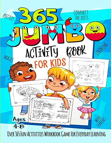 Book Cover 365 Jumbo Activity Book for Kids Ages 4-8: Over 365 Fun Activities Workbook Game For Everyday Learning, Coloring, Dot to Dot, Puzzles, Mazes, Word Search and More!