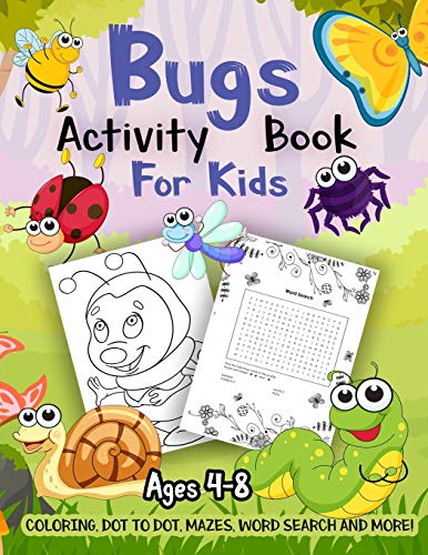Book Cover Bug Activity Book for Kids Ages 4-8: A Fun Kid Workbook Game For Learning, Insects Coloring, Dot to Dot, Mazes, Word Search and More!