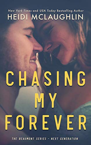 Book Cover Chasing My Forever: 3 (The Beaumont Series: Next Generation)