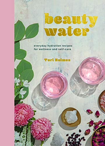 Book Cover Beauty Water: Everyday Hydration Recipes for Wellness and Self-Care