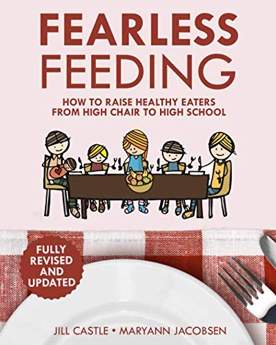 Book Cover Fearless Feeding: How to Raise Healthy Eaters From High Chair to High School